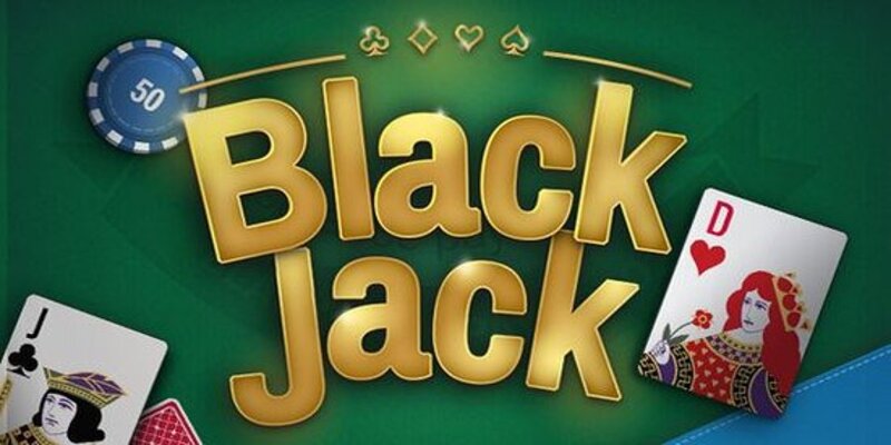 Tìm hiểu tựa game bài blackjack mới nhất 